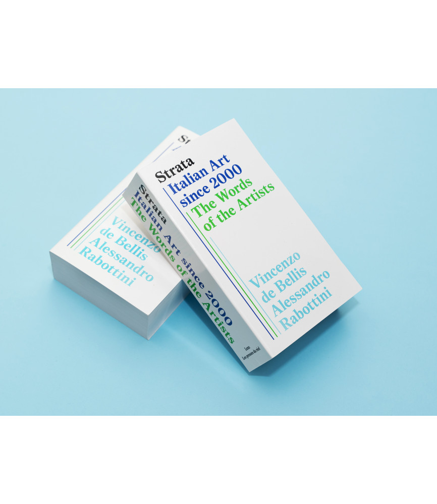 Strata. Arte italiana dal 2000. Le parole degli artisti