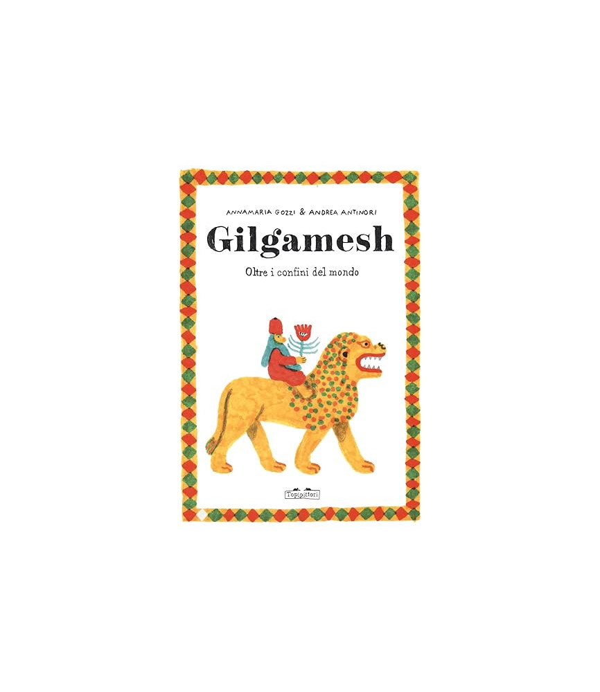 GILGAMESH. OLTRE I CONFINI DEL MONDO