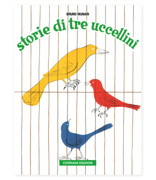 Storie di tre uccellini. Bruno Munari