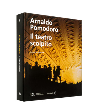 Arnaldo Pomodoro. Il teatro scolpito