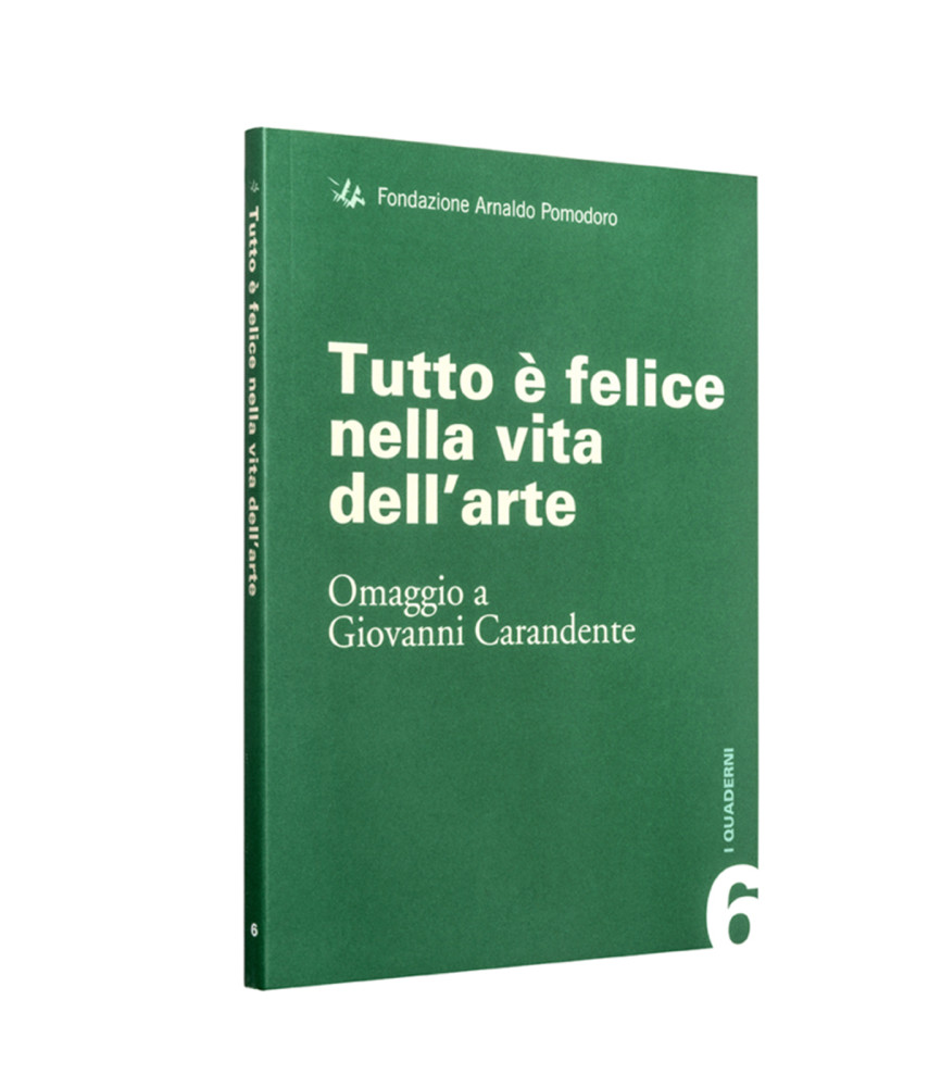 Tutto è felice nella vita dell'arte. Omaggio a Giovanni Carandente